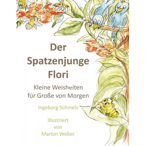 Ingeborg Schmelz - Der Spatzenjunge Flori