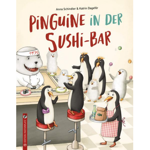Anna Schindler - Pinguine in der Sushi-Bar