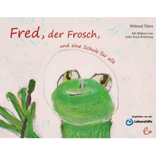 Wiltrud Thies - Fred, der Frosch, und eine Schule für alle
