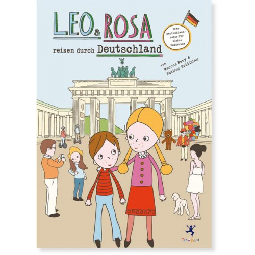 Marcus Mery Philipp Schilling - Leo und Rosa reisen durch Deutschland