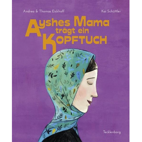 Thomas Eickhoff Andrea Eickhoff - Ayshes Mama trägt ein Kopftuch
