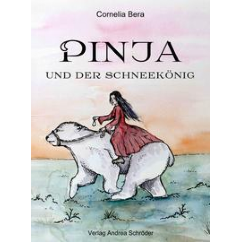 Cornelia Bera - Pinja und der Schneekönig
