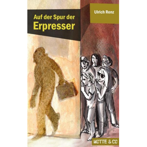 Ulrich Renz - Auf der Spur der Erpresser / Motte & Co. Band 1