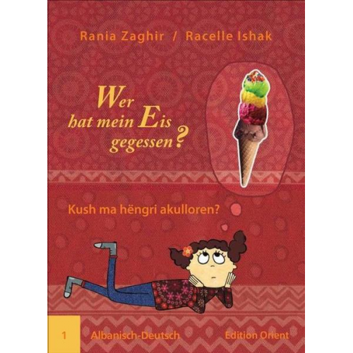 Rania Zaghir - Wer hat mein Eis gegessen? (Albanisch-Deutsch)