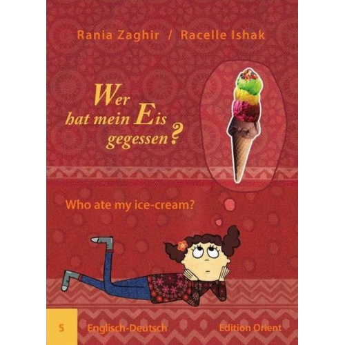 Rania Zaghir - Wer hat mein Eis gegessen? (Englisch-Deutsch)