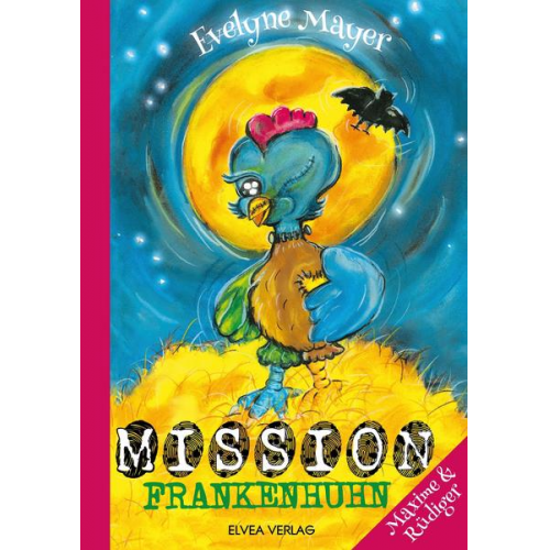 Evelyne Mayer - Mission Frankenhuhn