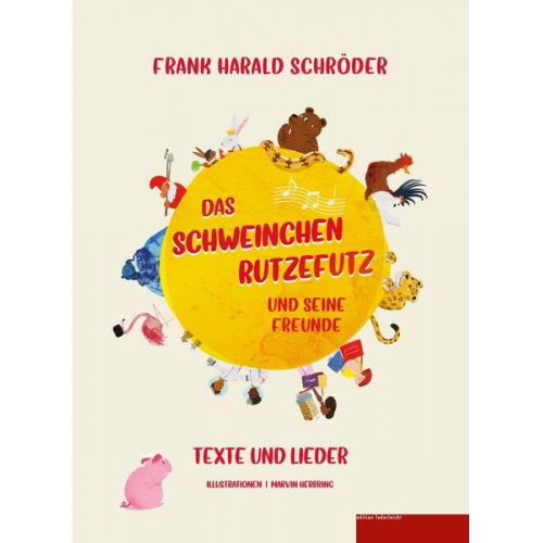 Frank Harald Schröder - Das Schweinchen Rutzefutz und seine Freunde