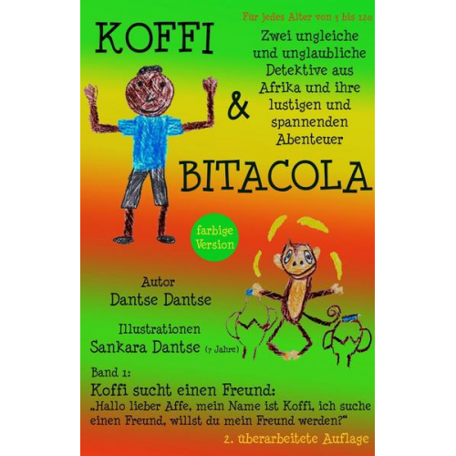 Dantse Dantse - Koffi & Bitacola: Zwei ungleiche und unglaubliche Detektive aus Afrika und ihre spannenden und lustigen Abenteuer