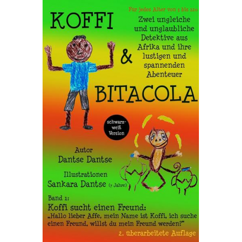 Dantse Dantse - Koffi & Bitacola: Zwei ungleiche und unglaubliche Detektive aus Afrika und ihre spannenden und lustigen Abenteuer