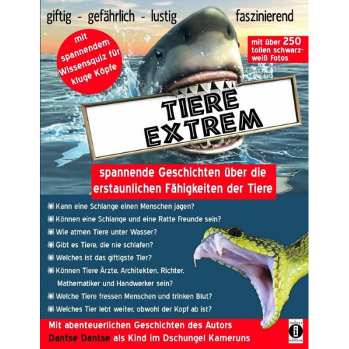 Dantse Dantse - Tiere extrem – spannende Geschichten über die erstaunlichen Fähigkeiten der Tiere