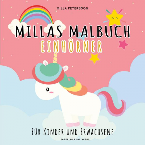 Milla Petersson - Millas Einhorn Malbuch