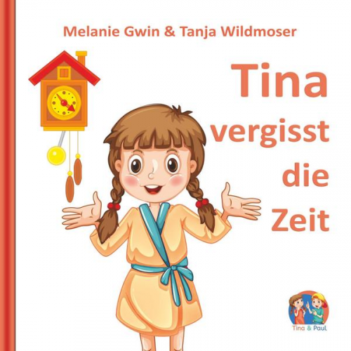 Melanie Gwin Tanja Wildmoser - Tina vergisst die Zeit