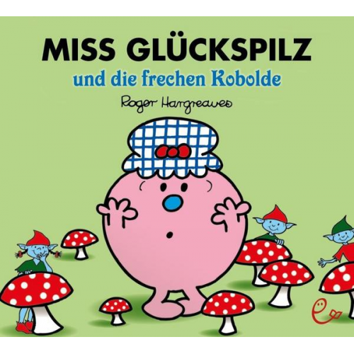 Roger Hargreaves - Miss Glückspilz und die frechen Kobolde