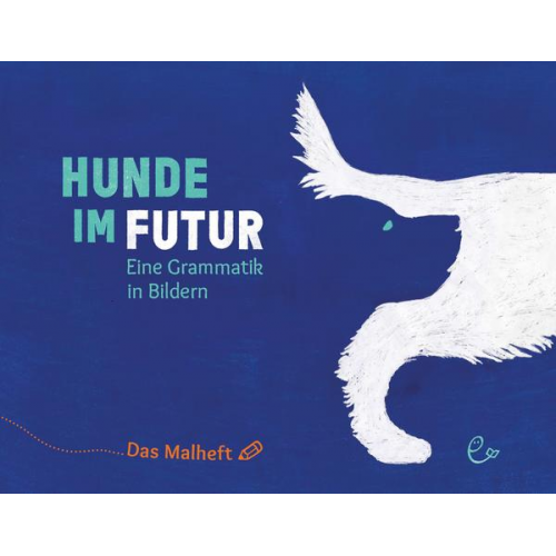 Susanna Rieder Johannes Rieder - Hunde im Futur. Das Malheft