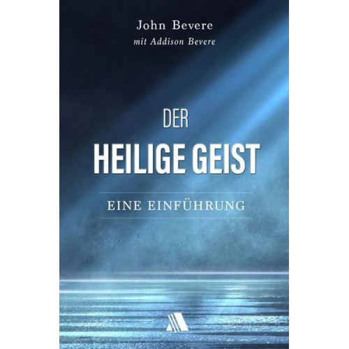 John Bevere & Addison Bevere - Der Heilige Geist