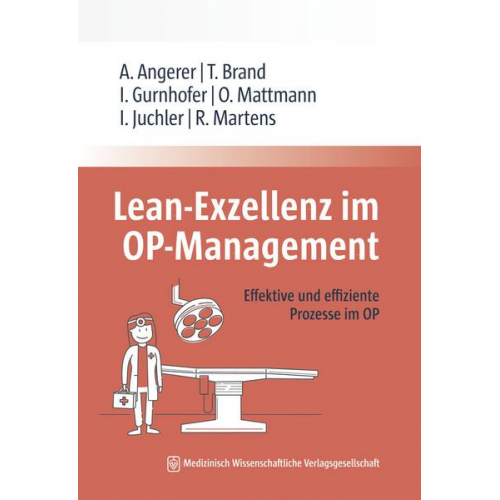 Alfred Angerer & Tim Brand & Ines Gurnhofer & Oliver Mattmann & Isabelle Juchler - Lean-Exzellenz im OP Management