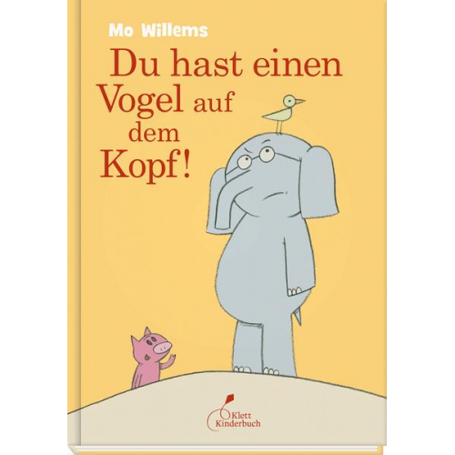 Mo Willems - Du hast einen Vogel auf dem Kopf!