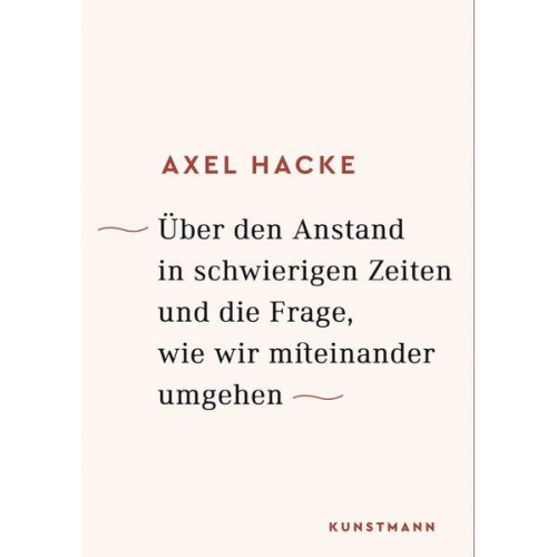 Axel Hacke - Über den Anstand in schwierigen Zeiten und die Frage, wie wir miteinander umgehen