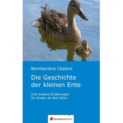 Bernhardine Cösters - Cösters, B: Geschichte der kleinen Ente