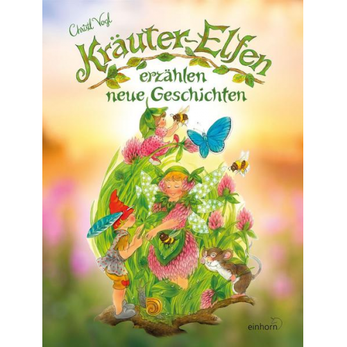 Christl Vogl - Kräuter-Elfen erzählen neue Geschichten