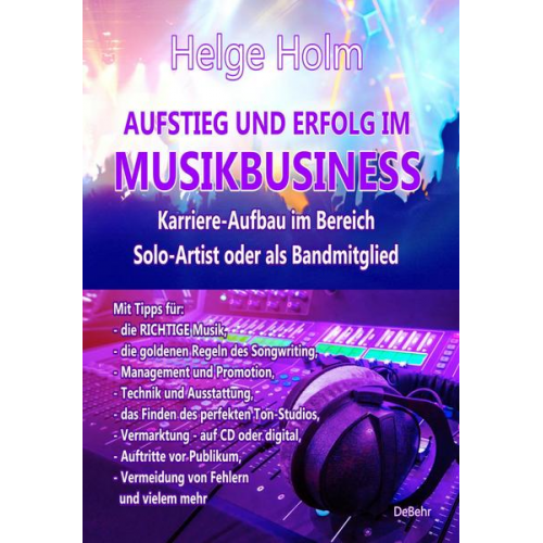 Helge Holm - AUFSTIEG UND ERFOLG IM MUSIKBUSINESS - Karriere-Aufbau im Bereich Solo-Artist oder als Bandmitglied