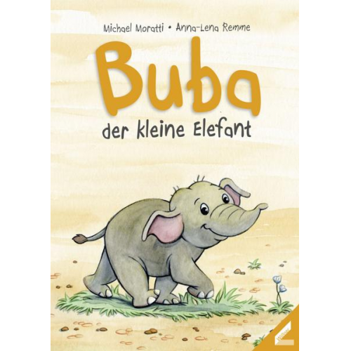 Michael Moratti - Buba – der kleine Elefant