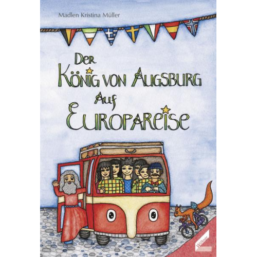Madlen Kristina Müller - Der König von Augsburg auf Europareise