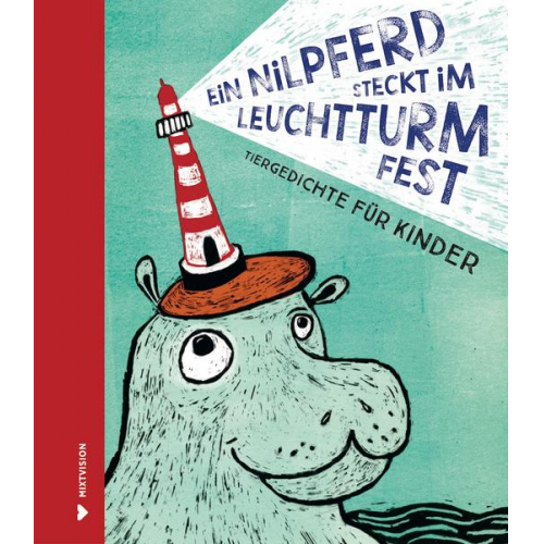Tanja Dückers Michael Augustin Heinz Janisch Mathias Jeschke Arne Rautenberg - Ein Nilpferd steckt im Leuchtturm fest