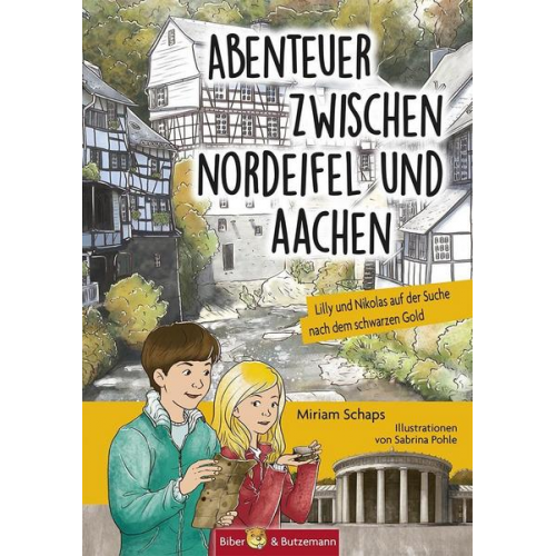 Miriam Schaps - Abenteuer zwischen Nordeifel und Aachen - Lilly und Nikolas auf der Suche nach dem schwarzen Gold
