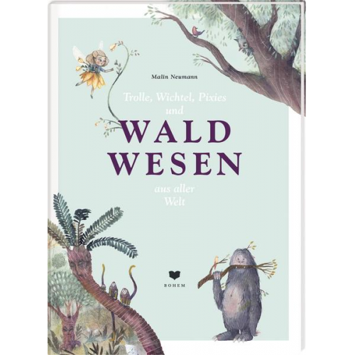 Malin Neumann - Trolle, Wichtel, Pixies und WALDWESEN aus aller Welt