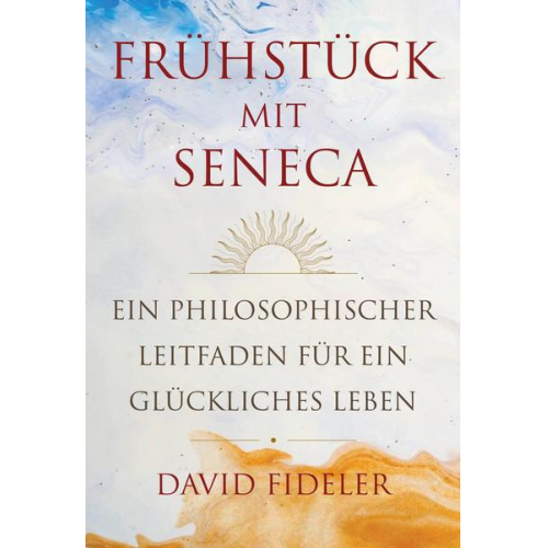 David Fideler - Frühstück mit Seneca