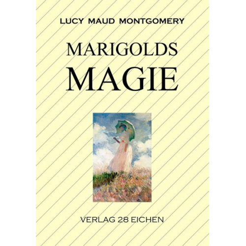 Lucy Maud Montgomery - Marigolds Magie