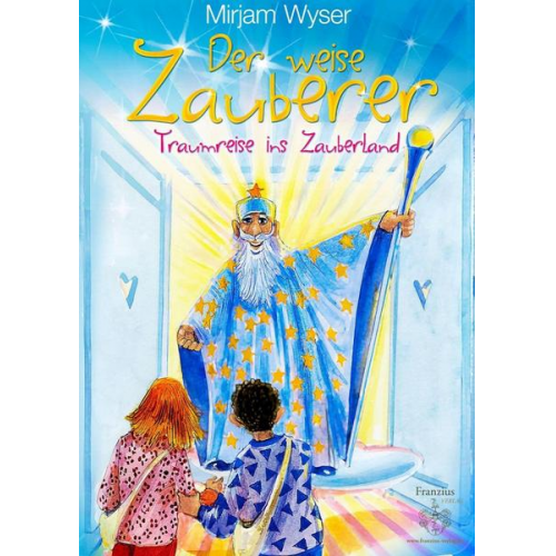 Mirjam Wyser - Der weise Zauberer