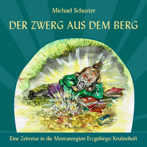 Michael Schuster - Der Zwerg aus dem Berg.