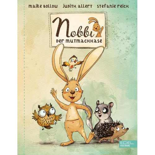 Maike Bollow Judith Allert - Nobbi, der Mutmachhase (Band 1)