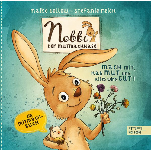 Maike Bollow - Nobbi, der Mutmachhase (Band 3) – mach mit, hab Mut und alles wird gut!
