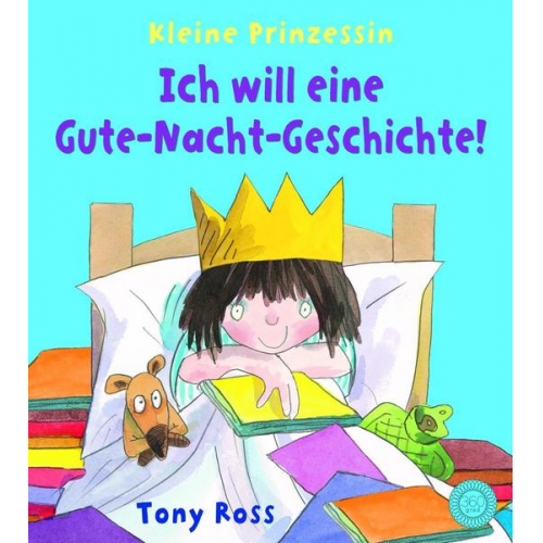 Tony Ross - Ich will eine Gu te-Nacht -Ge schich te!