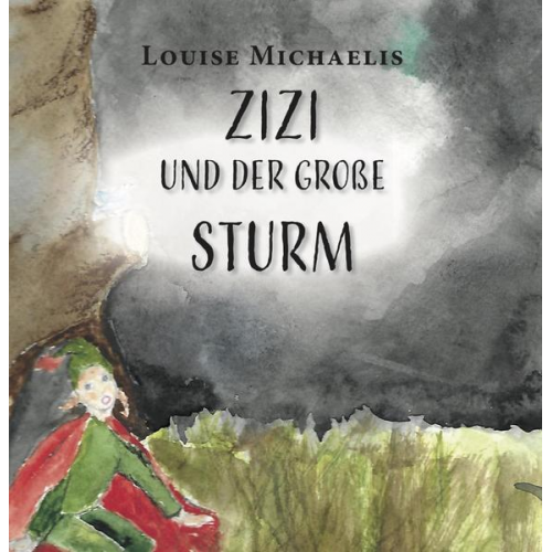 Louise Michaelis - Zizi und der große Sturm