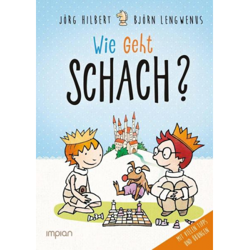 Jörg Hilbert Björn Lengwenus - Fritz und Fertig: Wie geht Schach?