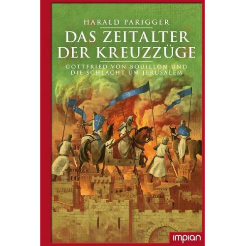 Harald Parigger - Das Zeitalter der Kreuzzüge