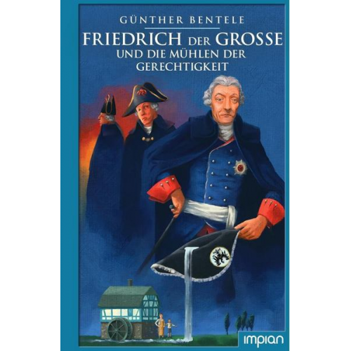 Günther Bentele Alexander Knorre - Friedrich der Große und die Mühlen der Gerechtigkeit