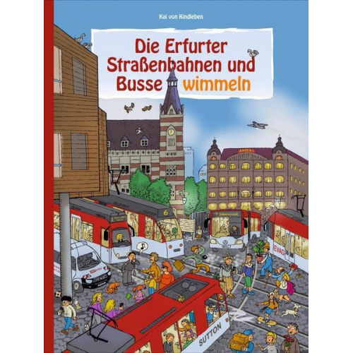 Kai Kindleben - Die Erfurter Straßenbahnen und Busse wimmeln