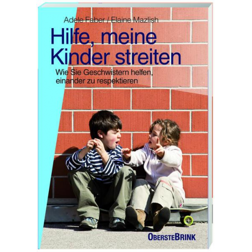 Adele Faber Elaine Mazlish - Hilfe, meine Kinder streiten