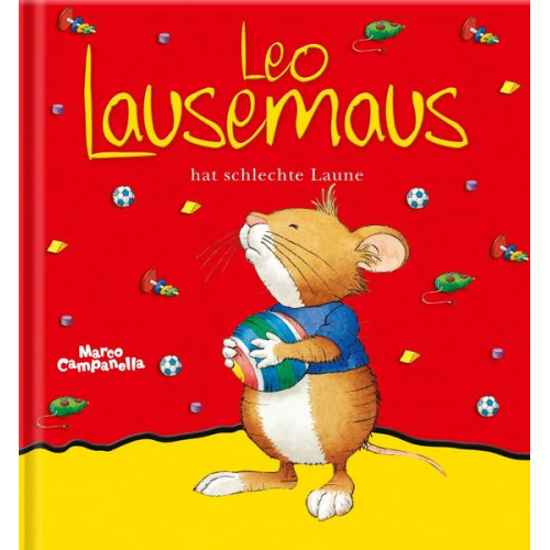 Marco Campanella - Leo Lausemaus hat schlechte Laune