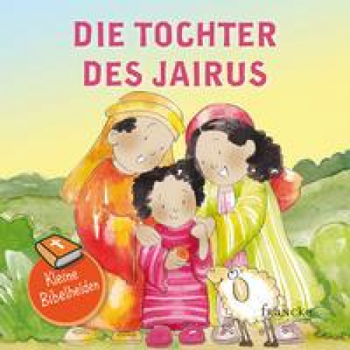 Catherine Groenewald - Kleine Bibelhelden - Die Tochter des Jairus