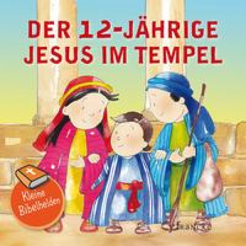 Catherine Groenewald - Kleine Bibelhelden - Der 12-jährige Jesus im Tempel