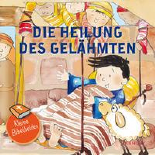 Catherine Groenewald - Kleine Bibelhelden - Die Heilung des Gelähmten