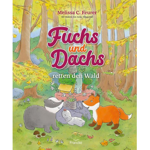 Melissa C. Feurer - Fuchs und Dachs retten den Wald