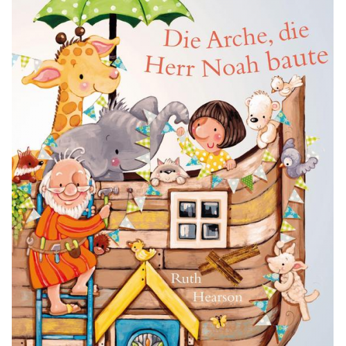 Ruth Hearson - Die Arche, die Herr Noah baute