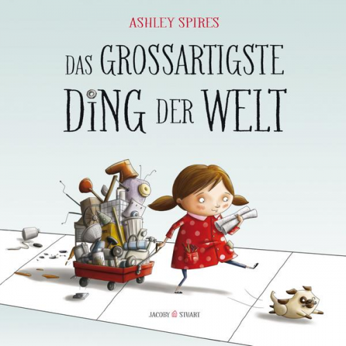 Ashley Spires - Das großartigste Ding der Welt